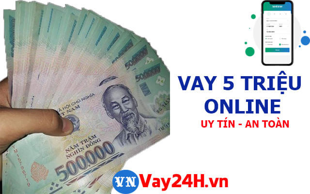 Vay 5 triệu online uy tín Vay 5 triệu online uy tín