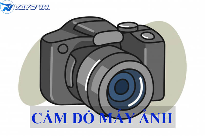Dịch vụ cầm đồ m&aacute;y ảnh gi&aacute; cao