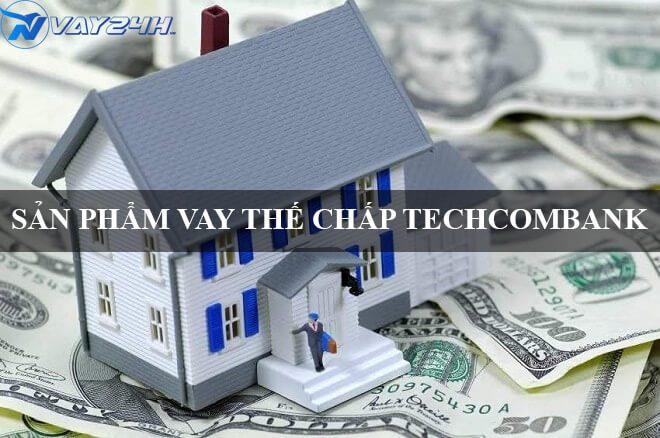 Th&ocirc;ng tin sản phẩm vay thế chấp sổ đỏ techcombank