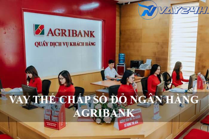 Vay thế chấp sổ đỏ ngân hàng Agribank là gì Vay thế chấp sổ đỏ ngân hàng Agribank là gì