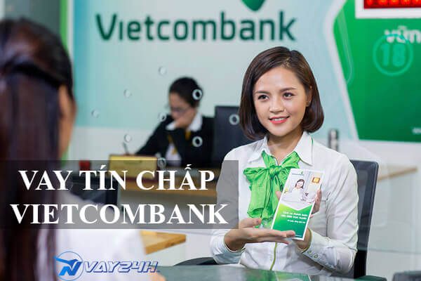Vay tín chấp ngân hàng Vietcombank Vay tín chấp ngân hàng Vietcombank