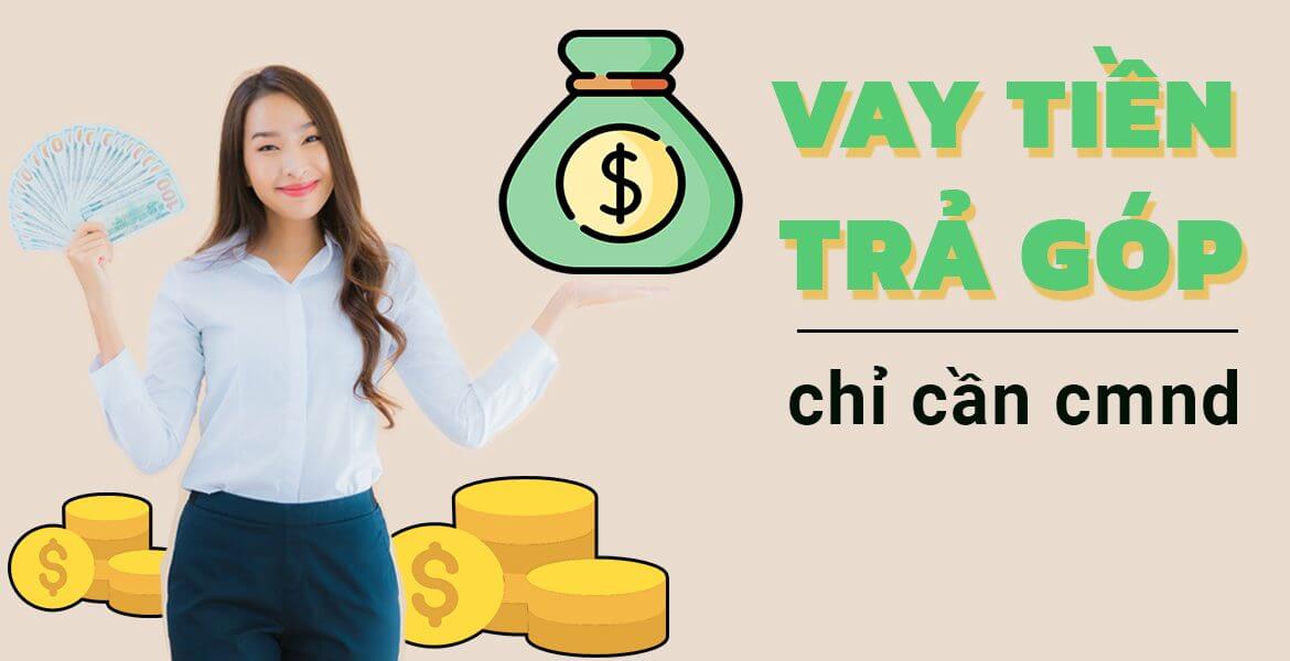 Điều kiện vay tiền trả góp 60 ngày Điều kiện vay tiền trả góp 60 ngày